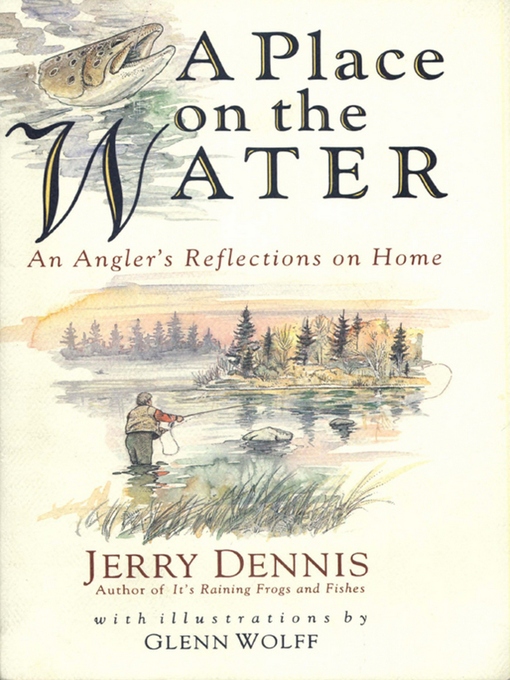 Title details for A Place on the Water by Jerry Dennis - Available